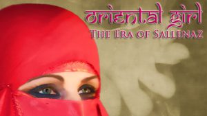 Oriental Girl – The Era of Sallenaz