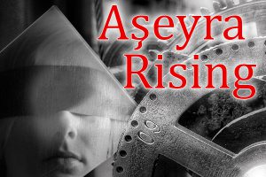 Aşeyra Rising