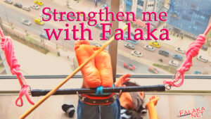 strengthen me with falaka